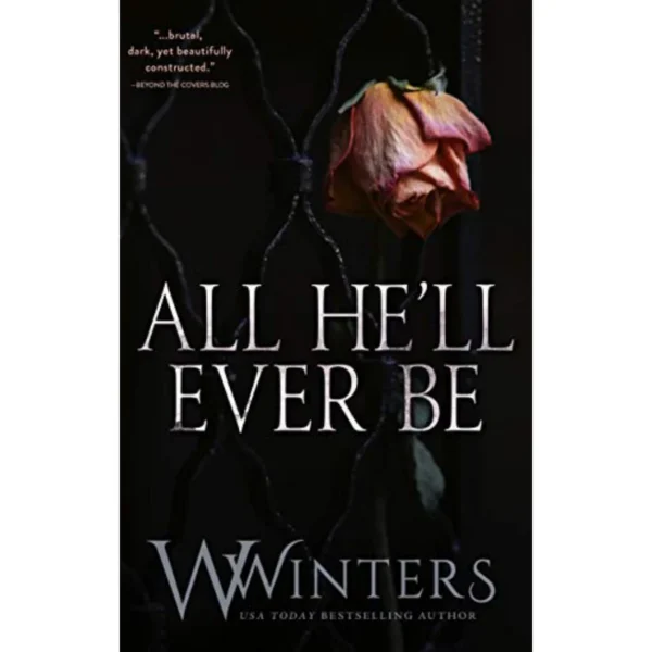 All He’ll Ever Be series (1-4) by W. Winters