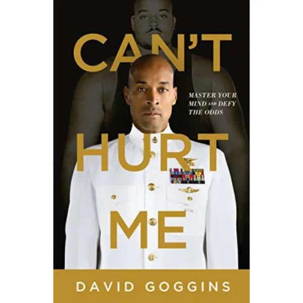 Can’t Hurt Me By David Goggins