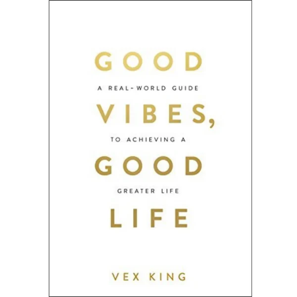 Good Vibes, Good Life by Vex King