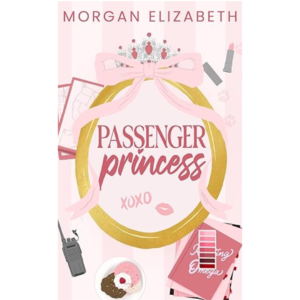 Passenger Princess by Morgan Elizabeth