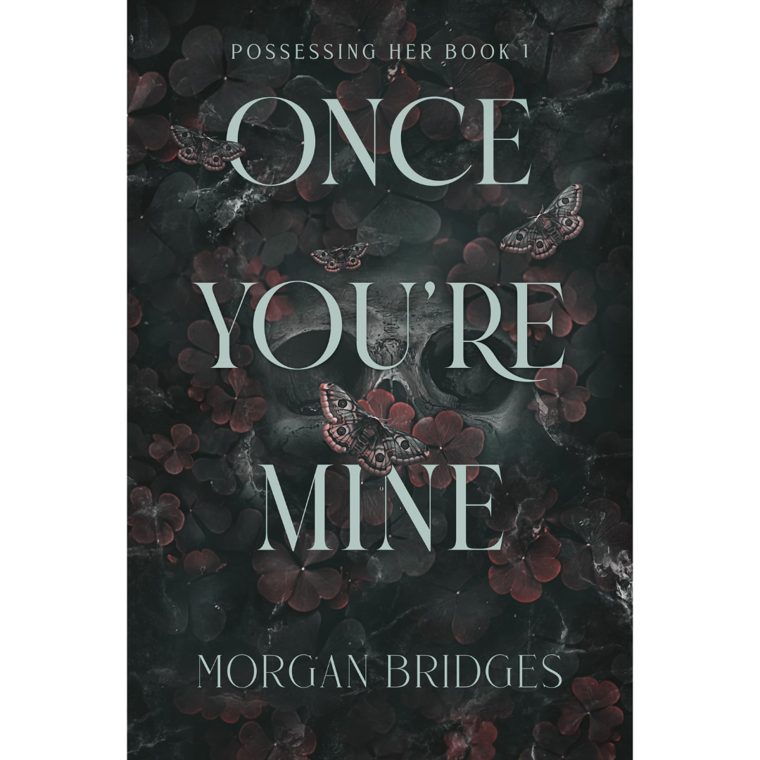 Once You’re Mine by Morgan Bridges