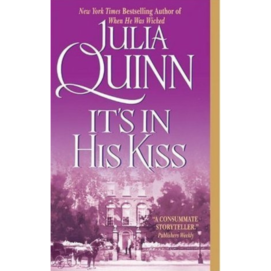 It’s in His Kiss BYJulia Quinn
