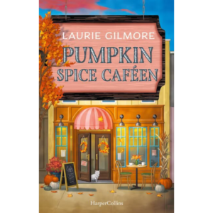 Pumpkin Spice Cafe by Laurie Gilmore