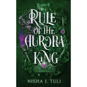 Rule of the Aurora King by Nisha J. Tuli