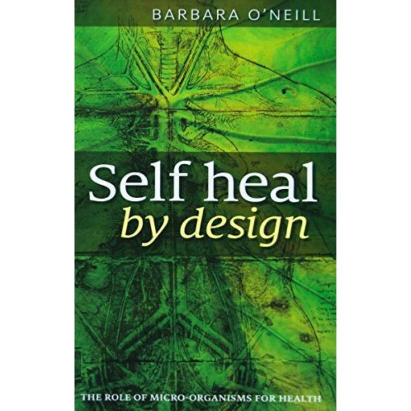 Self Heal By Design By Barbara O’Neill