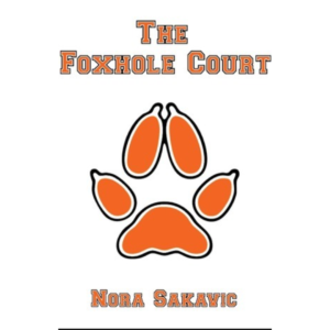 The Foxhole Court By Nora Sakavic