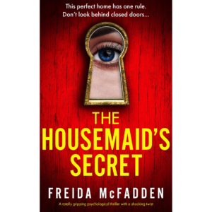 The Housemaid’s Secret By Freida McFadden