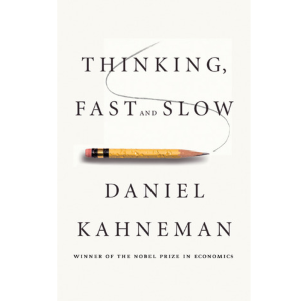 Thinking, Fast and Slow by Daniel Kahneman