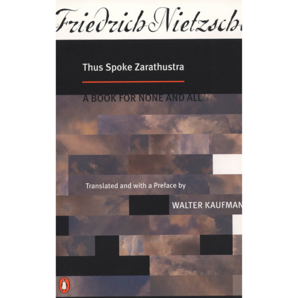 Thus Spoke Zarathustra by Friedrich Nietzsche