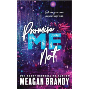 Promise Me Not by Meagan Brandy