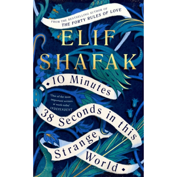 10 Minutes 38 Seconds in This Strange World by Elif Shafak