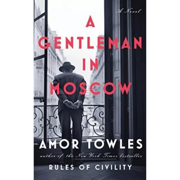 A Gentleman in Moscow by Amor Towles