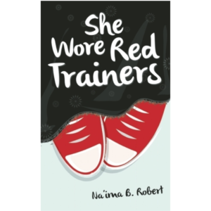 She Wore Red Trainers by Na’ima B. Robert