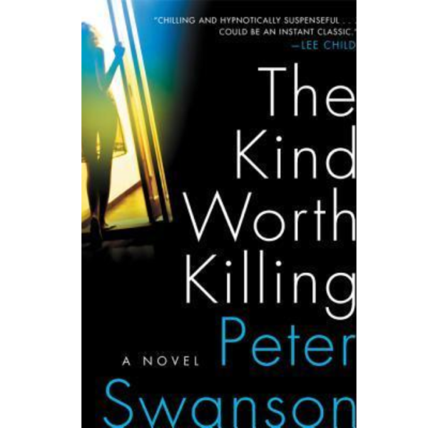 The Kind Worth Killing by Peter Swanson