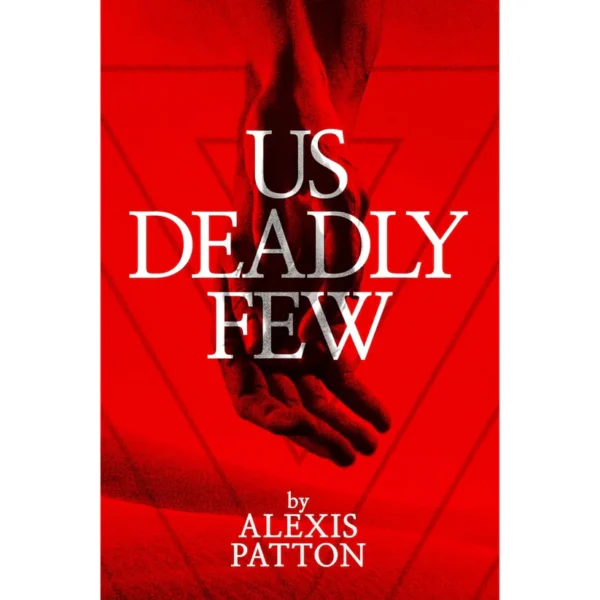 Us Deadly Few By Alexis Patton