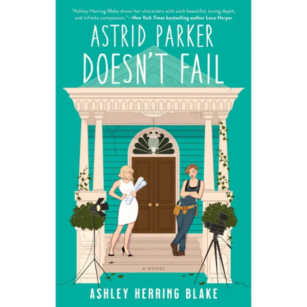 Astrid Parker Doesn’t Fail by Ashley Herring Blake