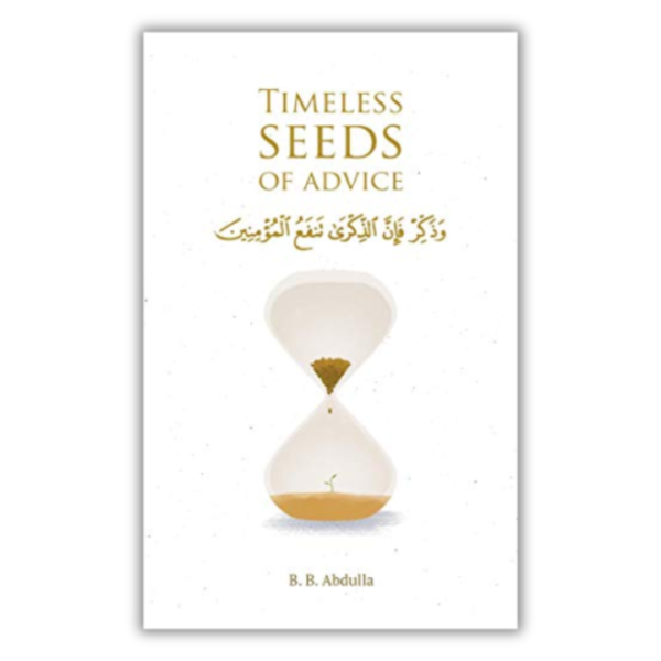 Timeless Seeds of Advice by B.B. Abdulla