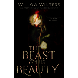 The Beast & His Beauty by Willow Winters