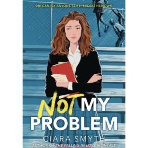 Not My Problem by Ciara Smyth