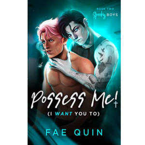 Possess Me! β I Want You To by Fae Quin
