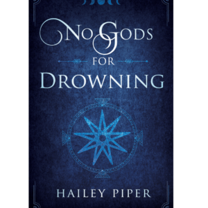 No Gods for Drowning by Hailey Piper