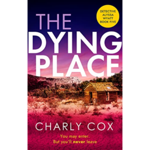The Dying Place by Charly Cox