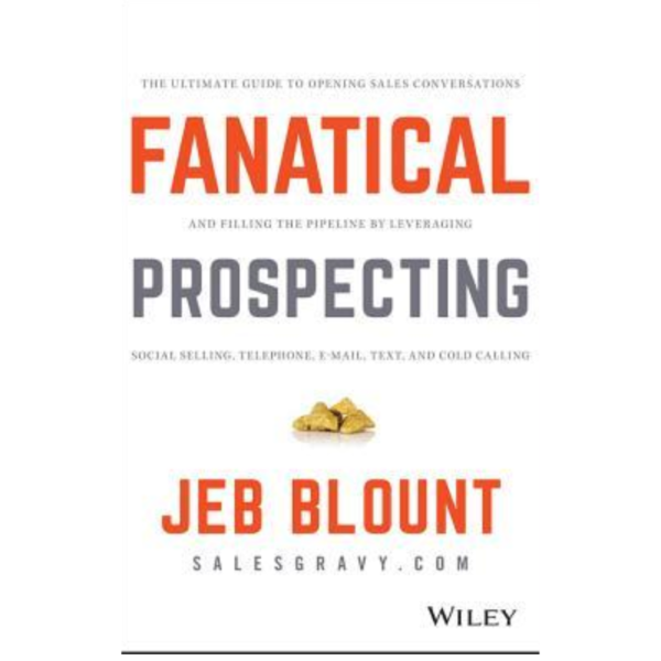 Fanatical Prospecting by Jeb Blount