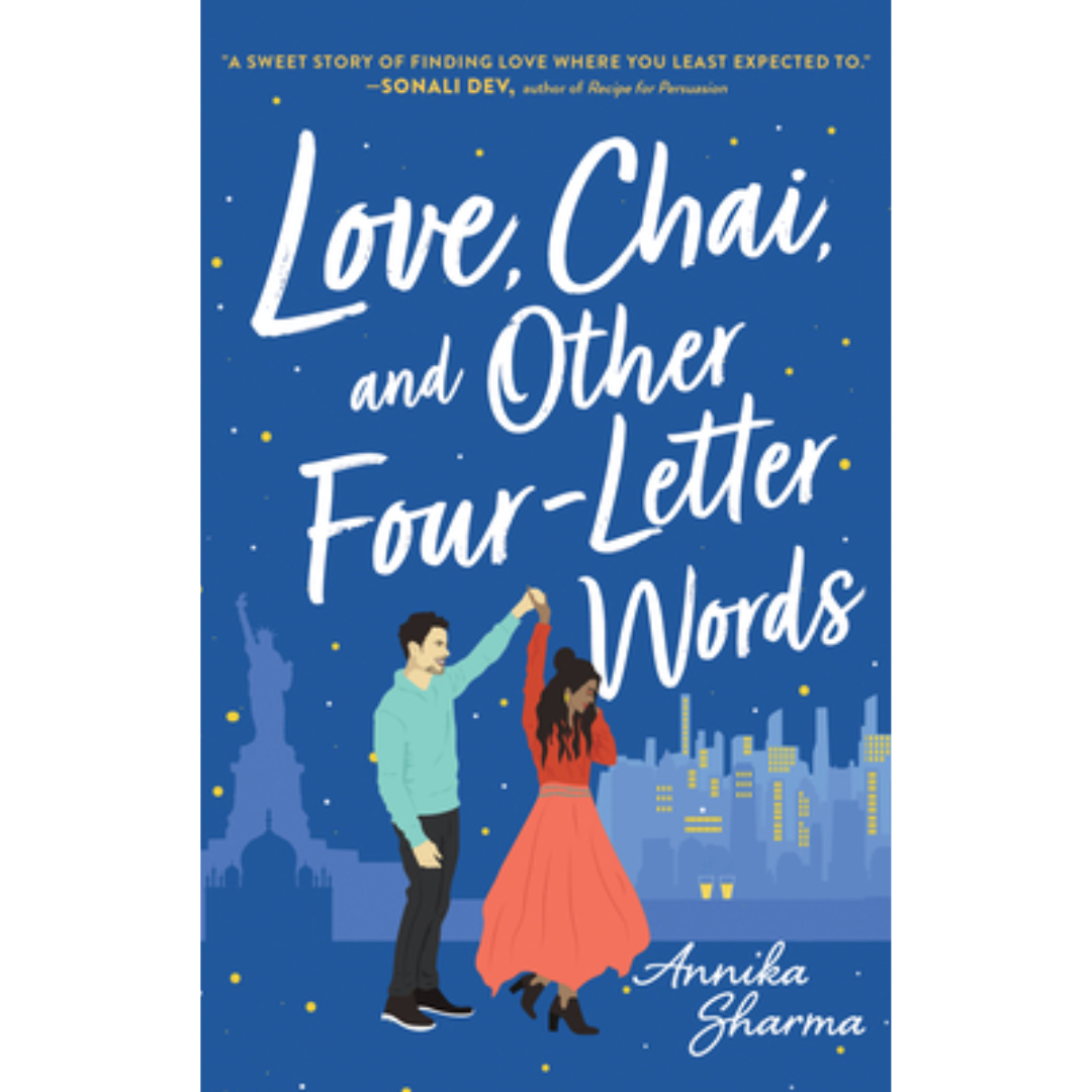 Love, Chai, and Other Four-Letter Words by Annika Sharma
