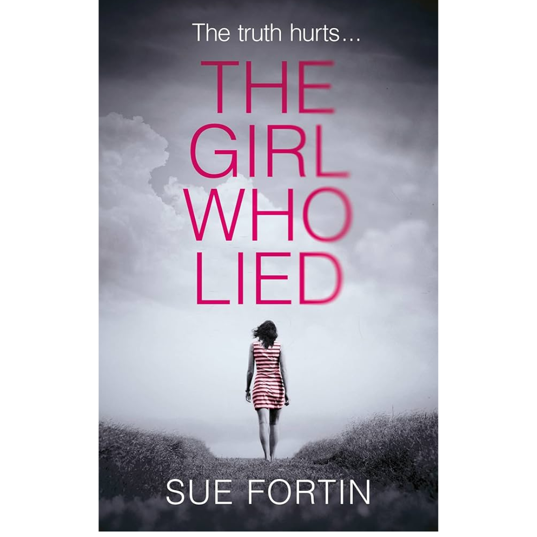 The Girl Who Lied by Sue Fortin