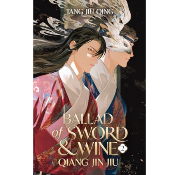Ballad of Sword and Wine: Qiang Jin Jiu (Novel) Vol. 2 Tang Jiu Qing