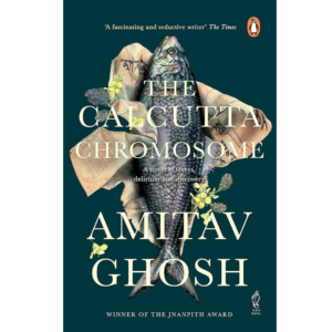 The Calcutta Chromosome by Amitav Ghosh
