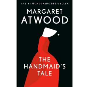 The Handmaid’s Tale by Margaret Atwood