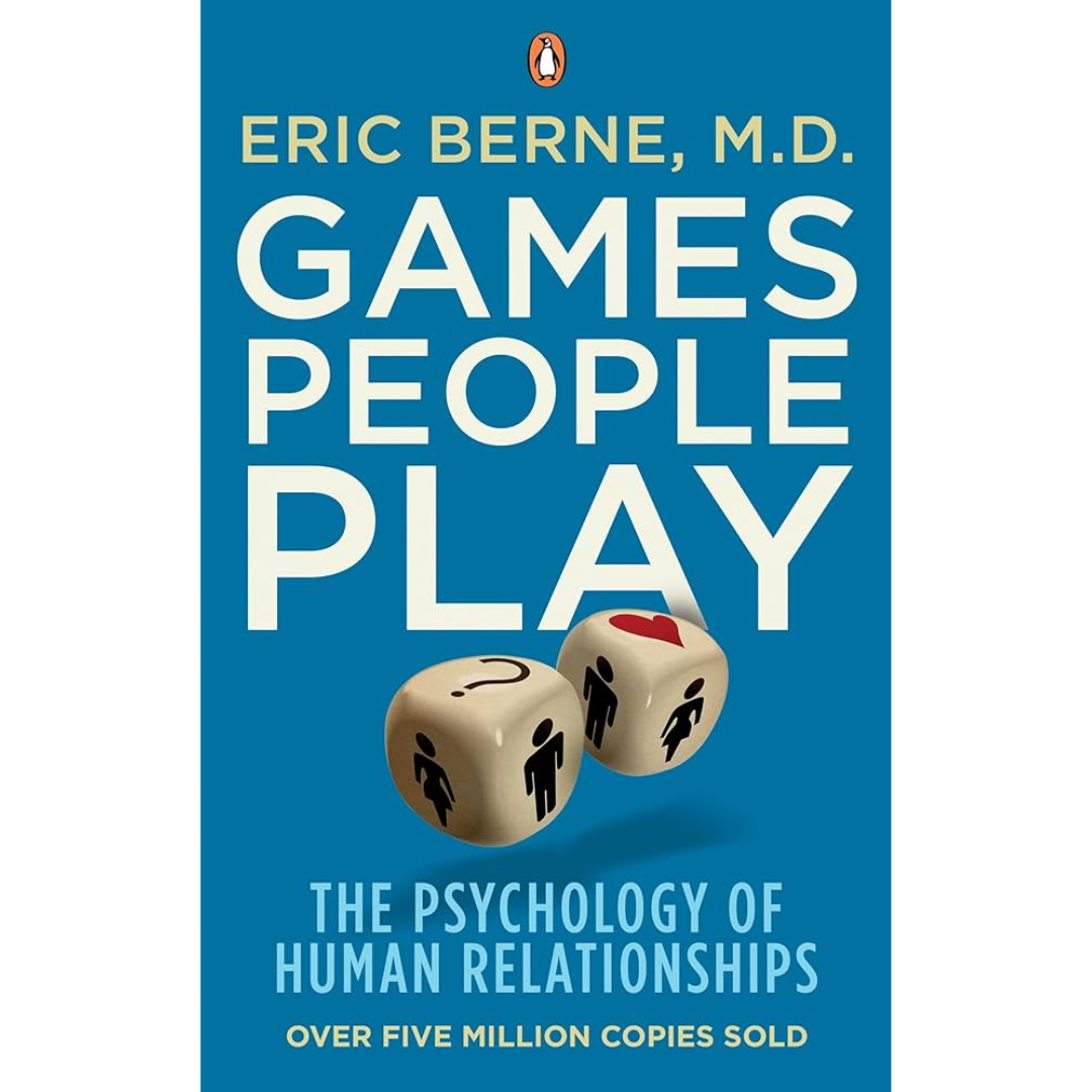 Games People Play by Eric Berne