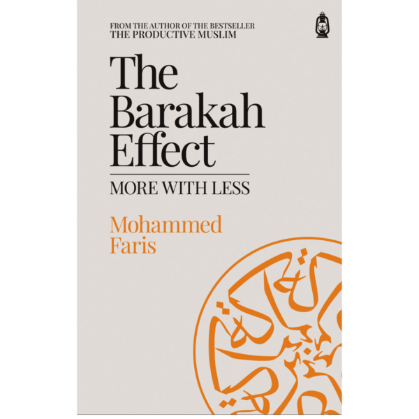 The Barakah Effect: More With Less by Mohammed Faris