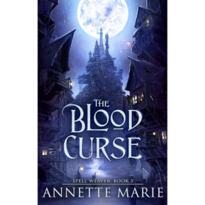 The Blood Curse by Annette Marie