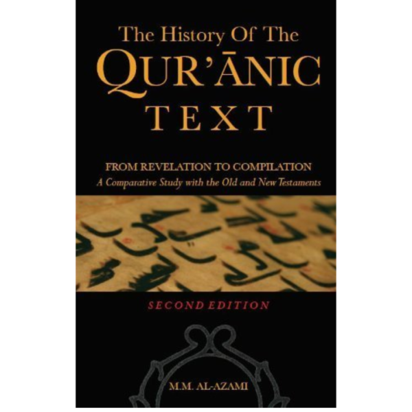 The History of the Qur’anic Text by Dr. Muhammad Mustafa al-Azami