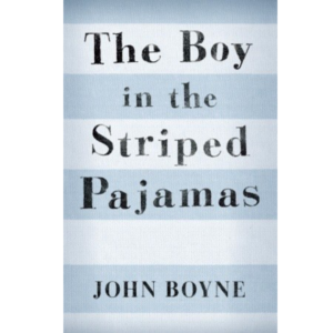 The Boy in the Striped Pajamas by John Boyne