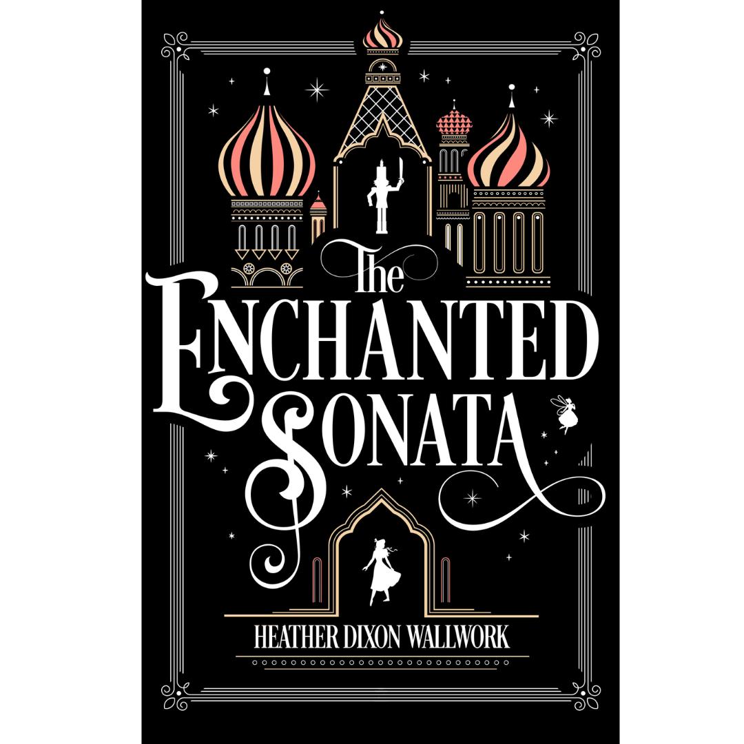 The Enchanted Sonata by Heather Dixon Wallwork