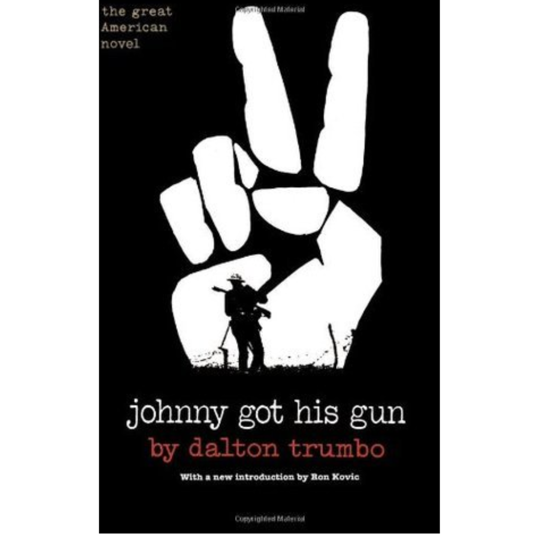 Johnny Got His Gun by Dalton Trumbo