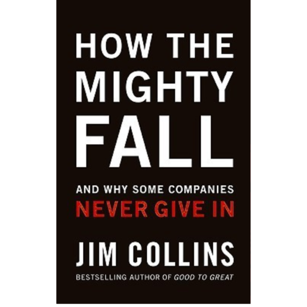 How The Mighty Fall by Jim Collins