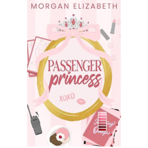 Passenger Princess by Morgan Elizabeth