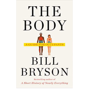 The Body: A Guide for Occupants by Bill Bryson