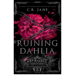 Ruining Dahlia by C.R. Jane
