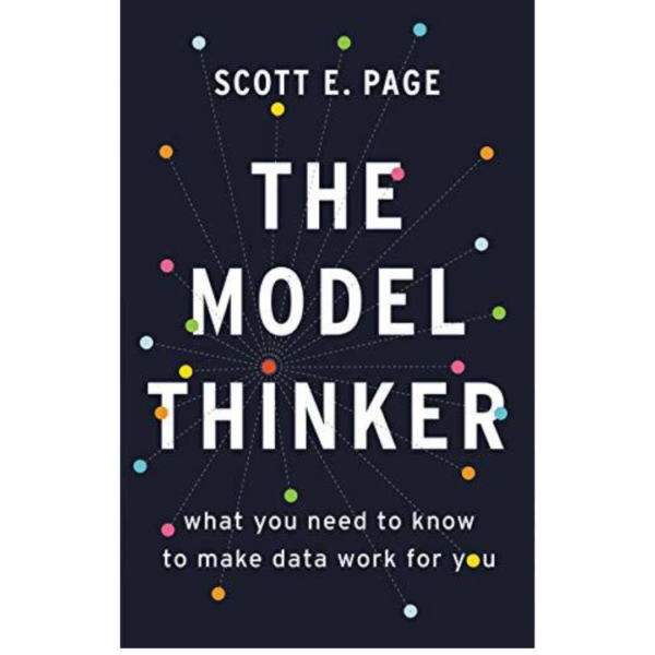 The Model Thinker by Scott E. Page