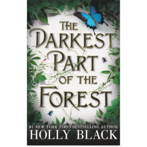 The Darkest Part of the Forest by Holly Black