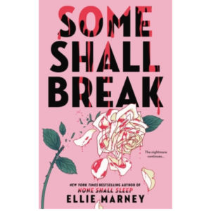 Some Shall Break by Ellie Marney