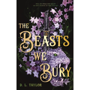The Beasts We Bury by D.L. Taylor