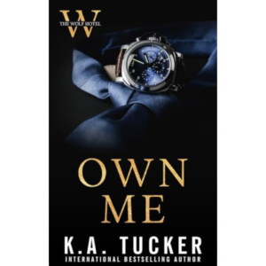 Own Me by K.A. Tucker