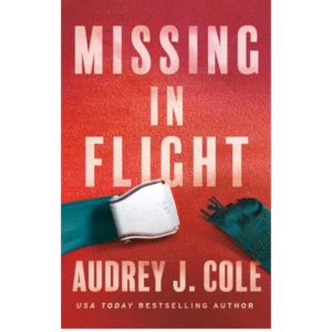 Missing in Flight by Audrey J. Cole