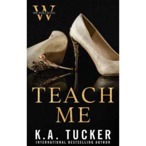 Teach Me by K.A. Tucker